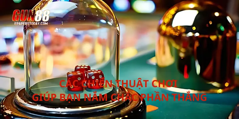 Các chiến thuật chơi giúp bạn nắm chắc phần thắng