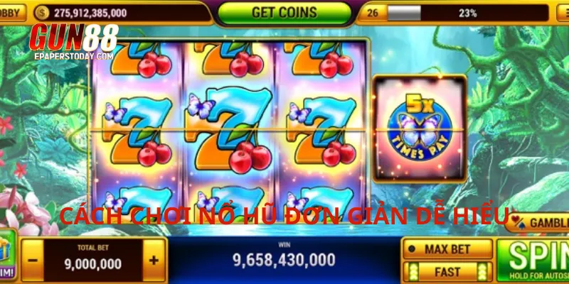 Cách chơi nổ hũ đơn giản dễ hiểu