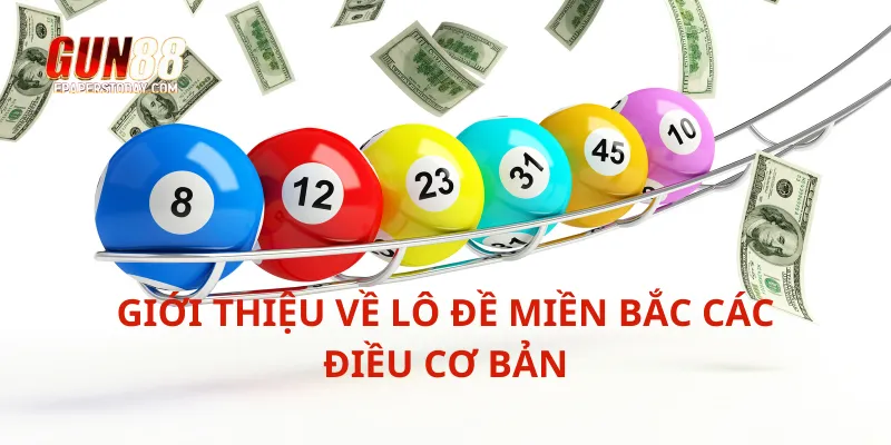Giới thiệu về lô đề miền bắc các điều cơ bản