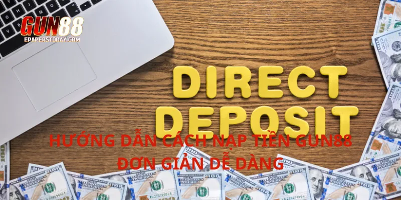 Hướng dẫn cách nạp tiền Gun88 đơn giản dễ dàng