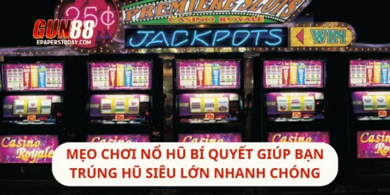 Mẹo Chơi Nổ Hũ Bí Quyết Giúp Bạn Trúng Hũ Siêu Lớn Nhanh Chóng