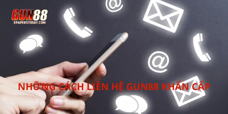 Những cách liên hệ Gun88 khẩn cấp