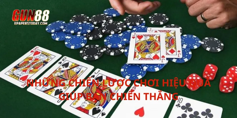Những chiến lược chơi hiệu quả giúp bạn chiến thắng