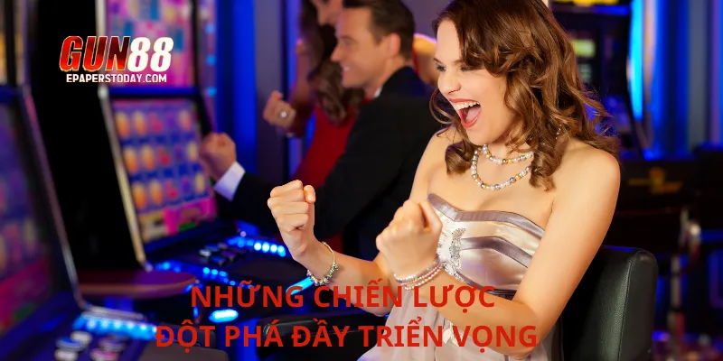 Những chiến lược đột phá đầy triển vọng 