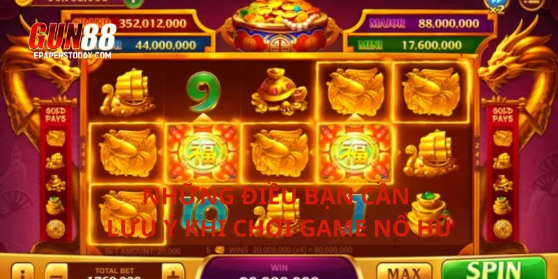 Những điều bạn cần lưu ý khi chơi game nổ hũ