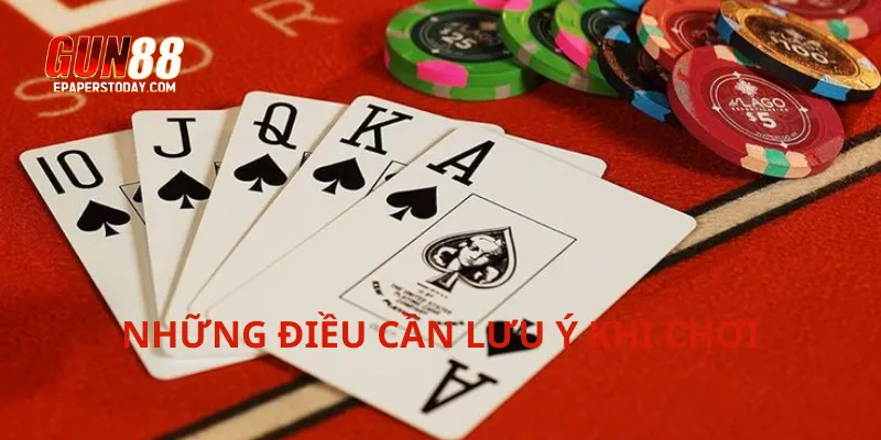 Những điều cần lưu ý khi chơi
