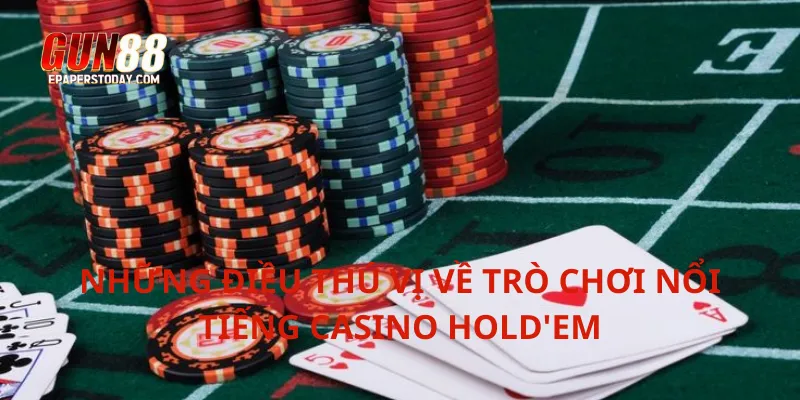 Những điều thú vị về trò chơi nổi tiếng casino Hold'em