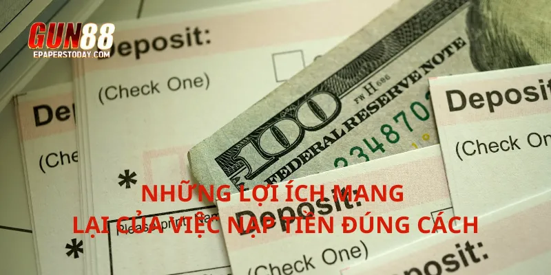 Những lợi ích mang lại của việc nạp tiền đúng cách