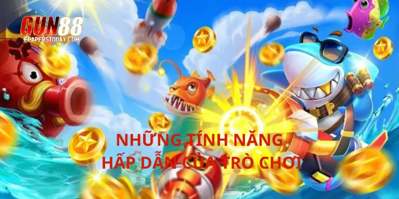 Những tính năng hấp dẫn của trò chơi