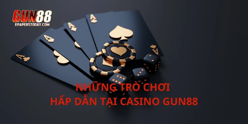 Những trò chơi hấp dẫn tại casino Gun88