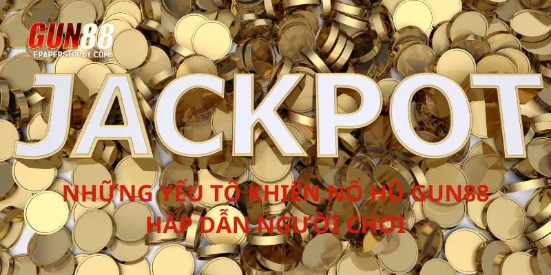 Những yếu tố khiến nổ hũ Gun88 hấp dẫn người chơi