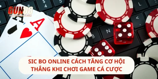 Sic Bo Online Cách Tăng Cơ Hội Thắng Khi Chơi Game Cá Cược